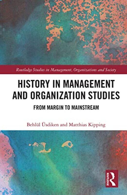 

History in Management and Organization Studies by Behlul UsdikenMatthias Kipping-Paperback