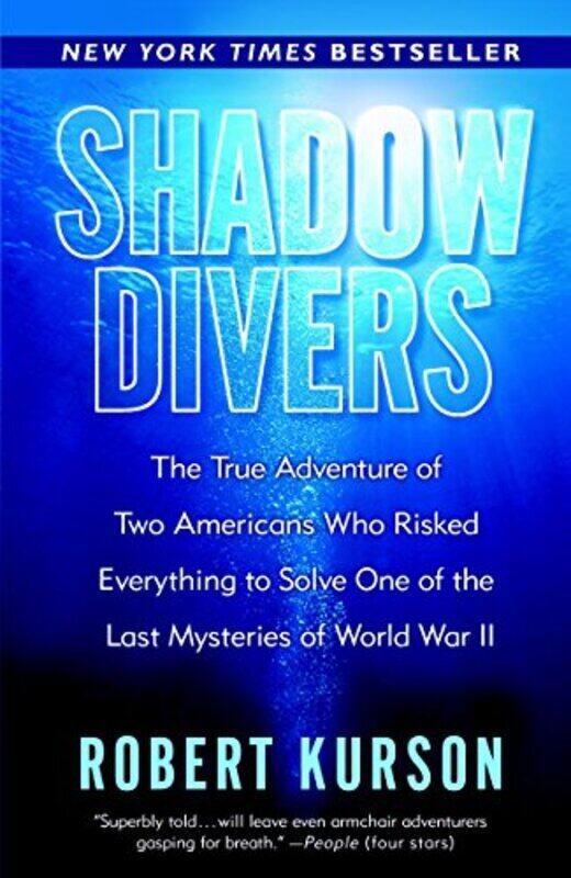 

Shadow Divers The True Adventure Of Two Americans Who Risked Everything To Solve One Of The Last My by Kurson, Robert Paperback