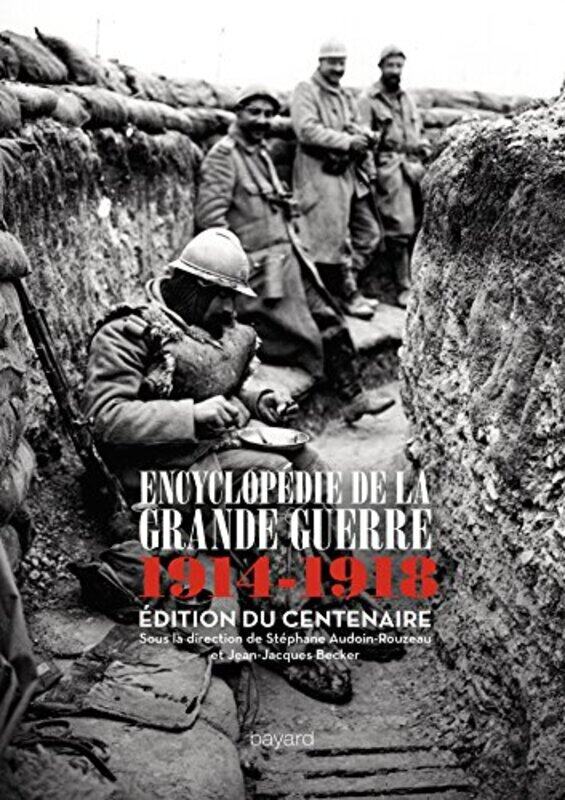 

Encyclop die de la Grande Guerre 1914 1918 : Histoire et culture Paperback by St phane Audoin-Rouzeau