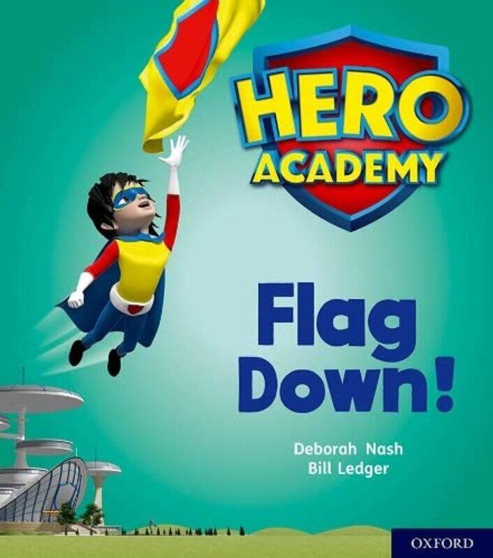 

Hero Academy Oxford Level 4 Light Blue Book Band Flag Down! by Adam ShawLauren Callaghan-Paperback