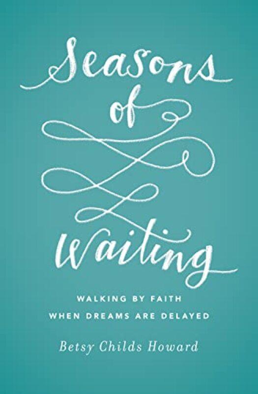 

Seasons of Waiting by Betsy Childs Howard-Paperback