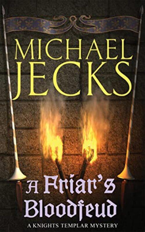 

A Friars Bloodfeud Last Templar Mysteries 20 by Michael Jecks-Paperback