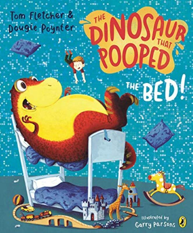 

The Dinosaur That Pooped The Bed By Tom Fletcher Paperback