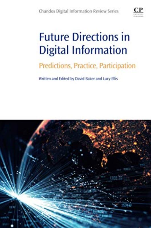 Future Directions in Digital Information by David Independent Consultant, Mytholmroyd, UK BakerLucy Independent Consultant, UK Ellis-Paperback