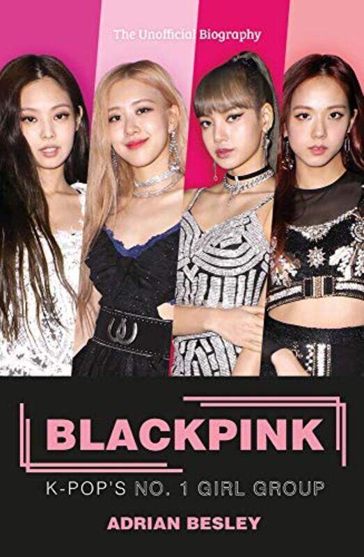 

Blackpink: K-Pop's No.1 Girl Group, Paperback Book, By: Besley Adrian