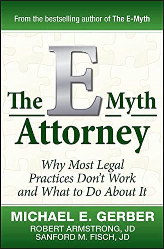 

The EMyth Attorney by Michael E GerberRobert, JD ArmstrongSanford Fisch-Hardcover