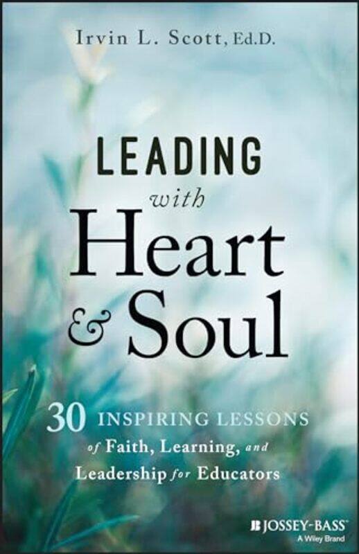 

Leading with Heart and Soul by Irvin L Harvard University Scott-Paperback