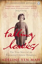 Falling Leaves Return to Their Roots: The True Story of an Unwanted Chinese Daughter by Yen Mah, Adeline - Paperback