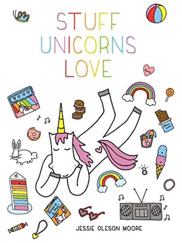 Stuff Unicorns Love , Hardcover by Moore, Jessie Oleson