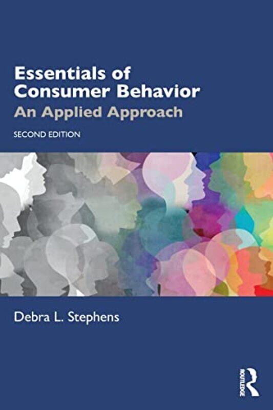 

Essentials of Consumer Behavior by Debra L University of Portland, USA Stephens-Paperback