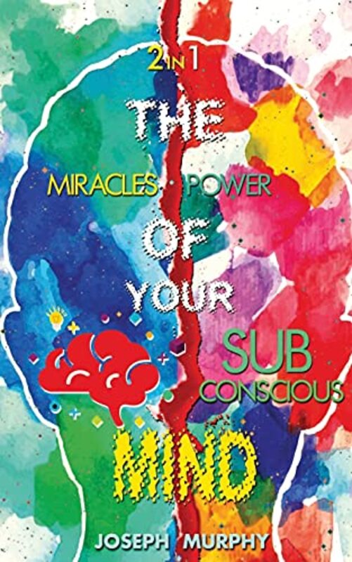 The Miracles Of Your Mind & The Power Of Your Subconscious Mind By Murphy, Joseph Paperback