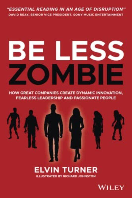 

Be Less Zombie by Elvin TurnerRichard Johnston-Paperback