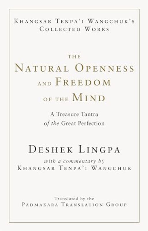 

Natural Openness And Freedom Of The Mind By Wangchuk Khangsar - Hardcover