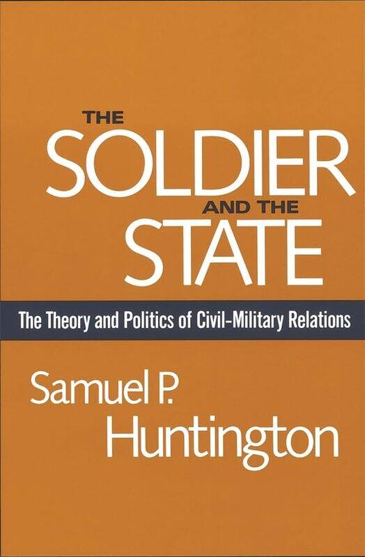 

The Soldier and the State by Samuel P Huntington-Paperback