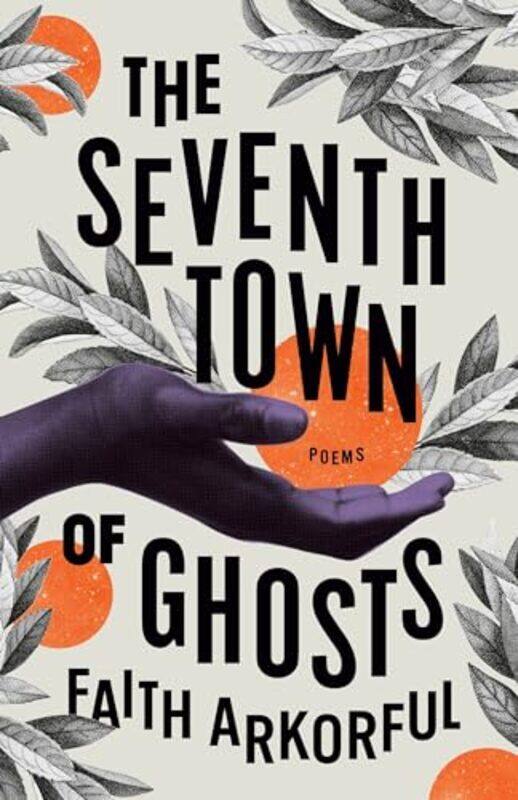 

The Seventh Town Of Ghosts by Faith Arkorful-Paperback