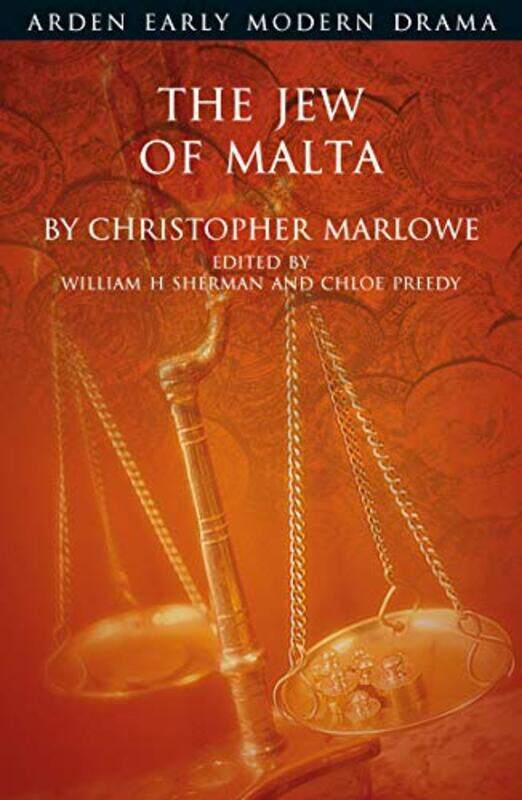 

The Jew of Malta by Christopher MarloweProfessor William H University of York, UK ShermanChloe University of York, UK Preedy-Hardcover