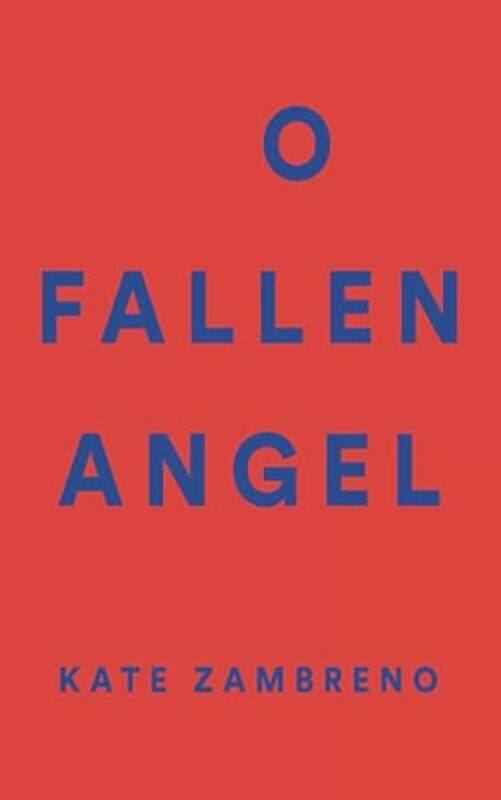 

O Fallen Angel by Kate Zambreno-Paperback