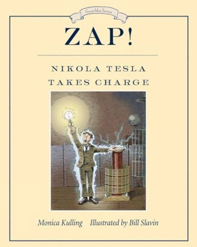 

Zap Nikola Tesla Takes Charge by Monica KullingBill Slavin-Paperback