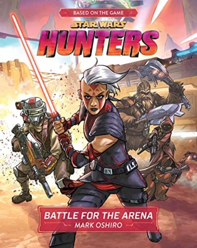 Star Wars Hunters: Battle for the Arena , Hardcover by Oshiro, Mark - Lucasfilm Press