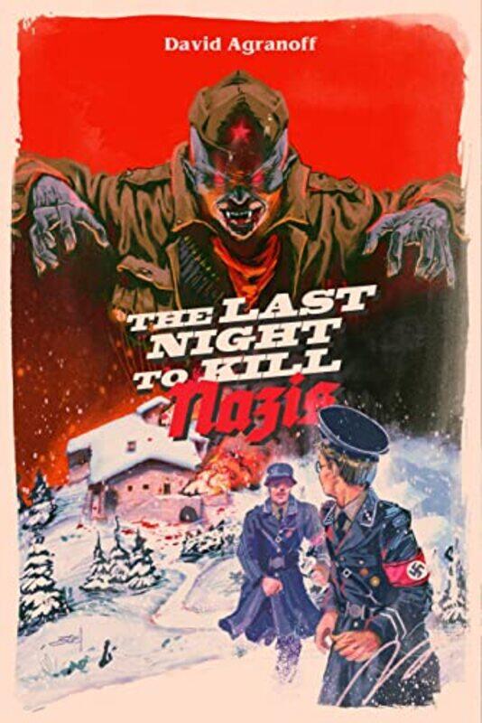 

The Last Night to Kill Nazis by David Agranoff-Paperback