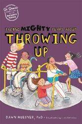 Facing Mighty Fears About Throwing Up,Paperback,ByHuebner, Dawn, PhD - Stevens, Liza