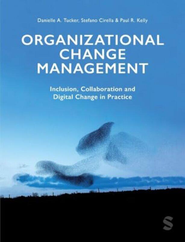 

Organizational Change Management by Danielle A TuckerStefano CirellaPaul R Kelly -Paperback