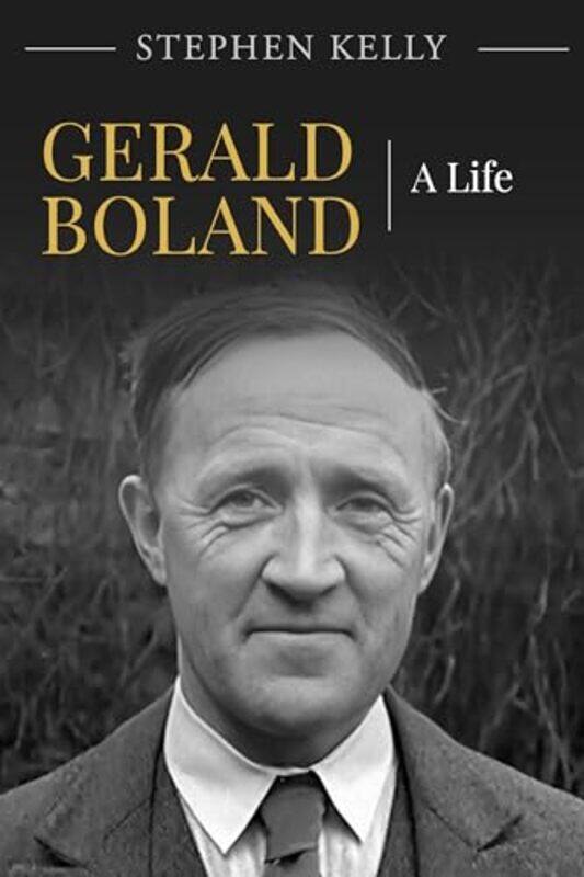 

Gerald Boland by Stephen Kelly-Paperback