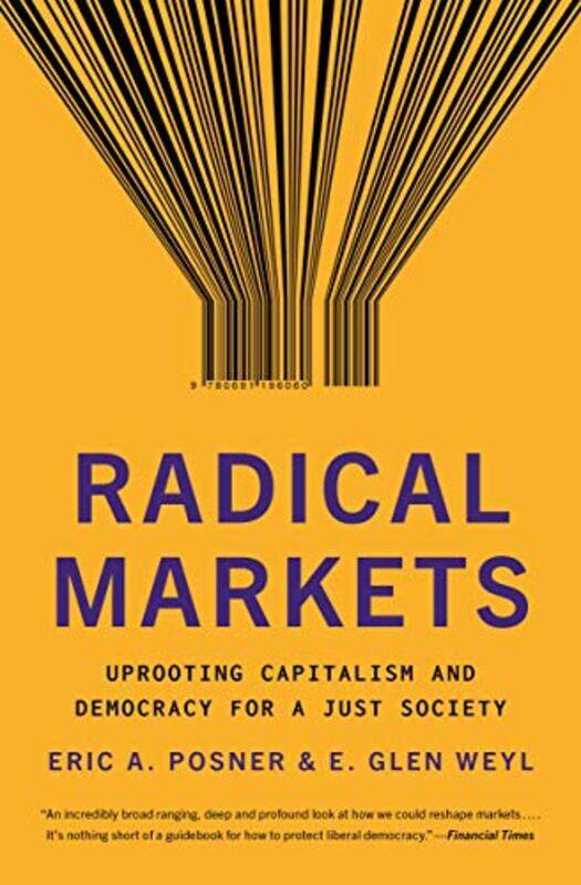 

Radical Markets by Eric A PosnerEric Glen Weyl-Paperback