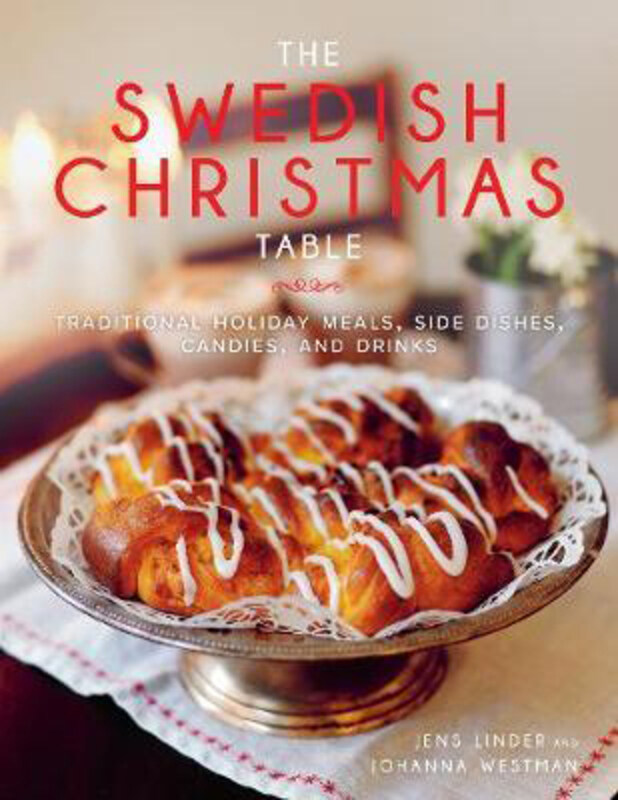 

The Swedish Christmas Table: Traditional Holiday Meals, Side Dishes, Candies, and Drinks, Paperback Book, By: Jens Linder