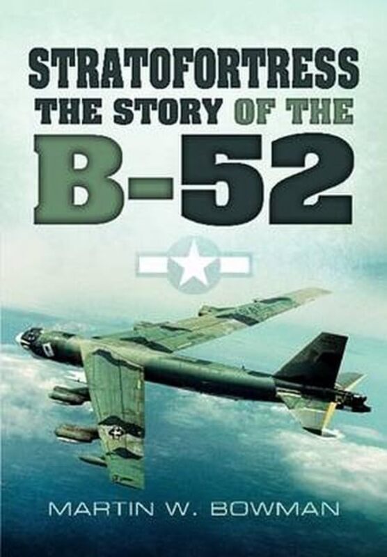 

Stratofortress The Story of the B52 by Martin Bowman-Paperback