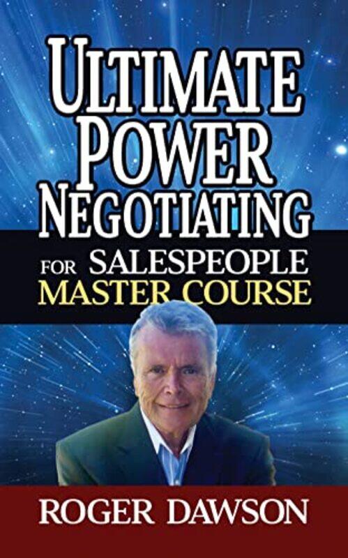 

Ultimate Power Negotiating for Salespeople Master Course by Roger Dawson-Paperback