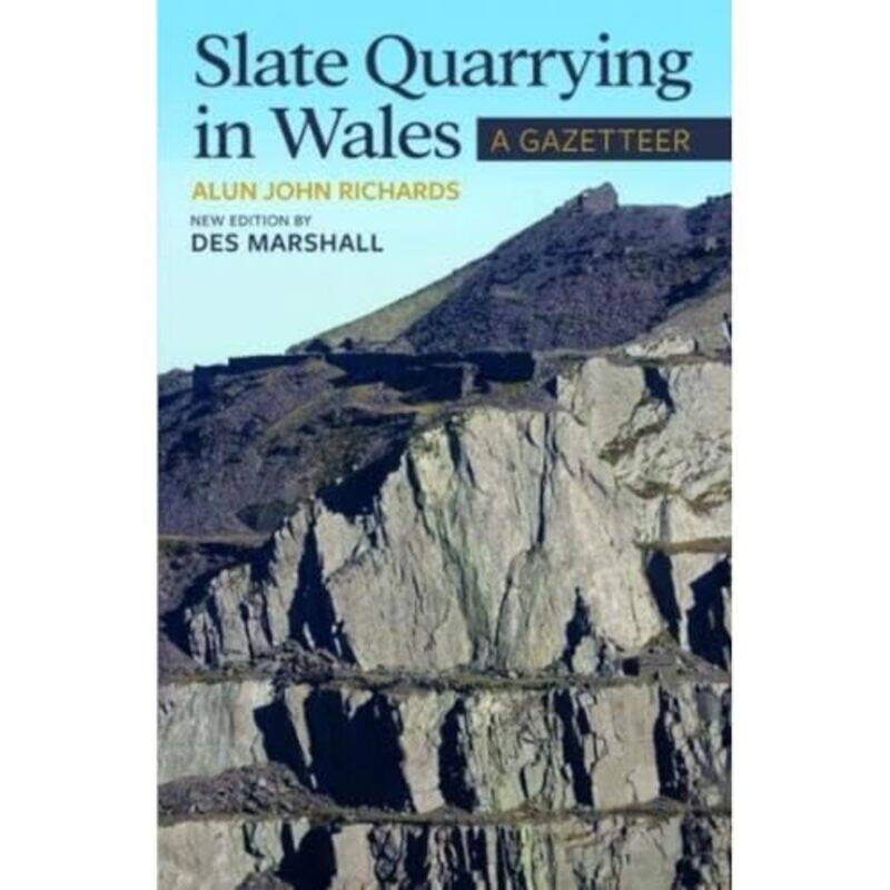 

Slate Quarrying in Wales A Gazetteer by Des Marshall-Paperback