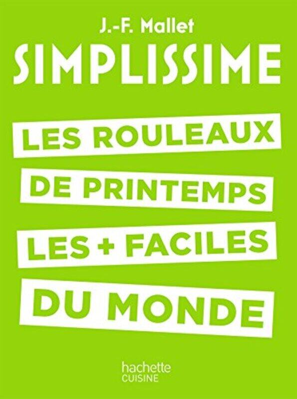 

Simplissime Les Rouleaux De Printemps Les Rouleaux De Printemps Les Faciles Du Monde By Jeanfran Ois Mallet Paperback