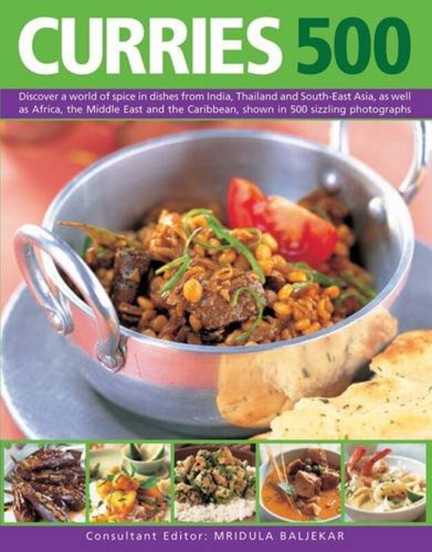 

Curries 500 Discover a World of Spice in Dishes from India Thailand and SouthEast Asia as Well as Africa the Middle East and the Caribbean Shown by Ma