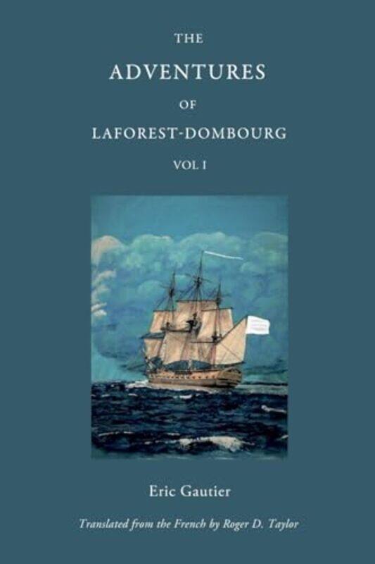 

The Adventures of Laforest Dombourg Volume One by Eric GautierRoger D Taylor-Paperback