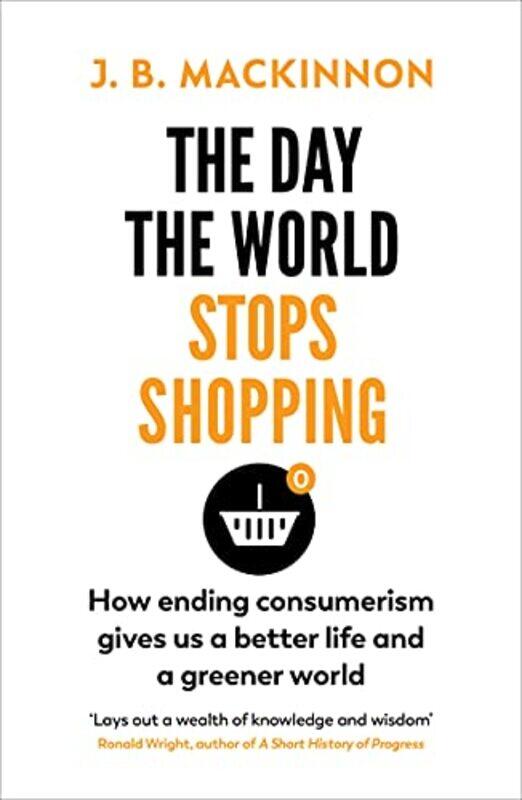 

The Day the World Stops Shopping by J B MacKinnon-Paperback