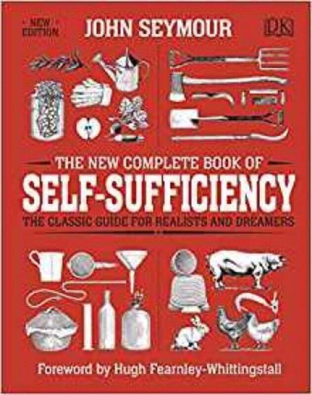 

The Complete Book of Self-Sufficiency: The Classic Guide for Realists and Dreamers,Hardcover, By:John Seymour