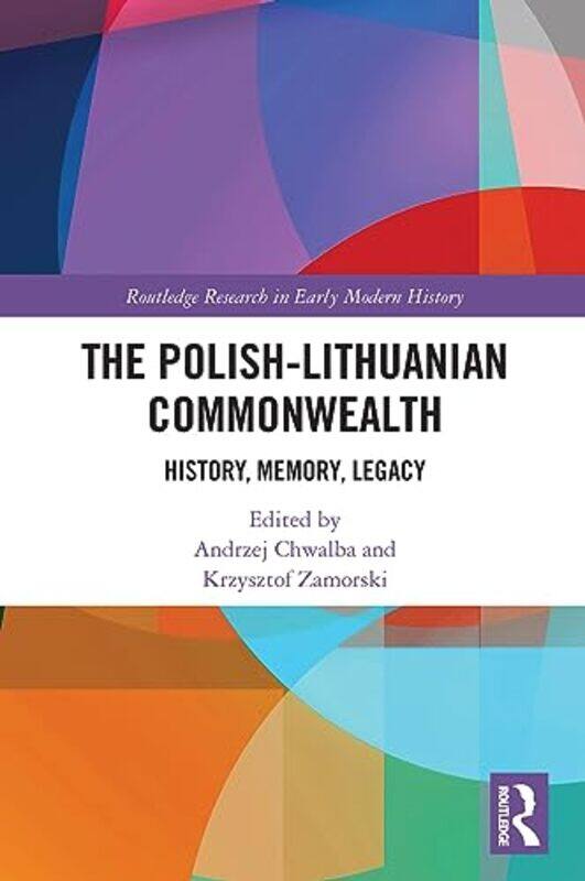 

The PolishLithuanian Commonwealth by Andrzej Jagiellonian University, Poland ChwalbaKrzysztof Jagiellonian University, Poland Zamorski-Paperback