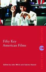 Fifty Key American Films (Routledge Key Guides).paperback,By :