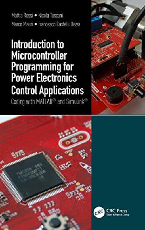 

Introduction to Microcontroller Programming for Power Electronics Control Applications by Zoe ClarkeLee Cosgrove-Hardcover