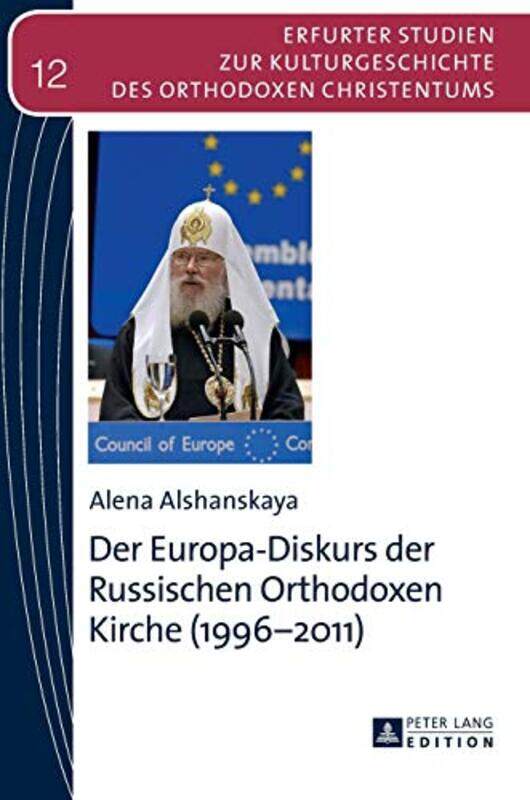 

Der EuropaDiskurs der Russischen Orthodoxen Kirche 19962011 by Alena AlshanskayaVasilios N Makrides-Hardcover