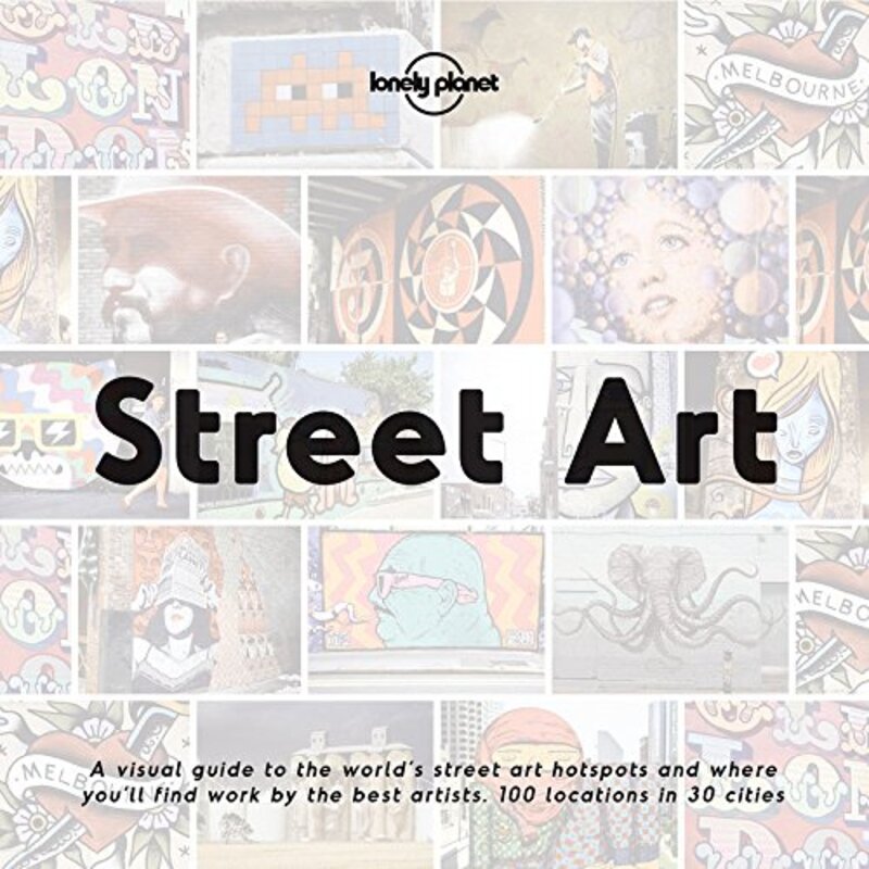 Street Art (Lonely Planet), Hardcover Book, By: Lonely Planet