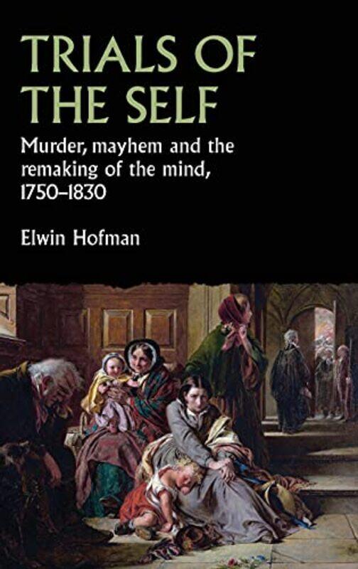 

Trials of the Self by Elwin Hofman-Hardcover