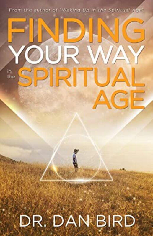 

Finding Your Way In The Spiritual Age by Dr Dan (Dr Dan Bird) Bird-Paperback