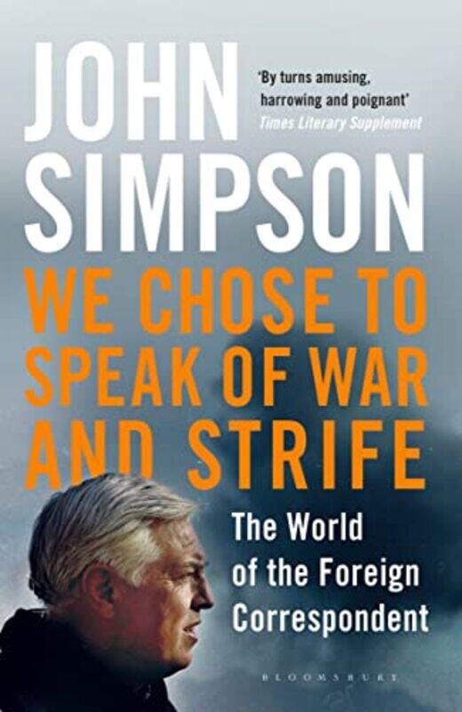 

We Chose to Speak of War and Strife by John Simpson-Paperback