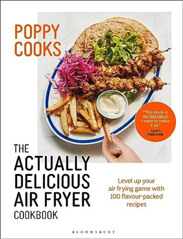 

Poppy Cooks The Actually Delicious Air Fryer Cookbook By O'Toole, Poppy Hardcover