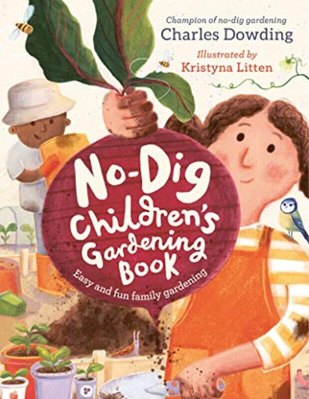 

The No-Dig Children's Gardening Book,Hardcover,by:Dowding, Charles