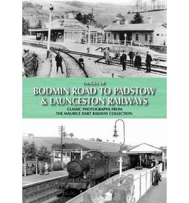 

Images of Bodmin Road to Padstow and Launceston Railways by Maurice Dart-Hardcover