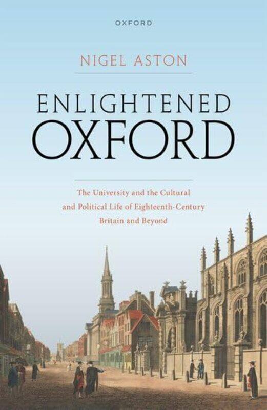 

Enlightened Oxford by Nigel Research Associate, Research Associate, University of York Aston-Hardcover