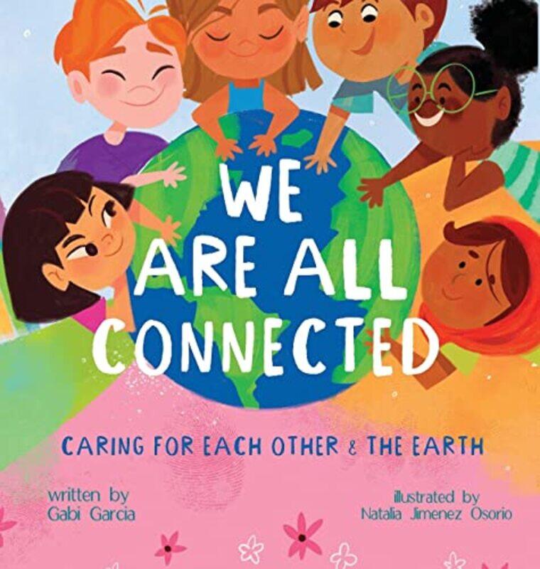 

We Are All Connected by Gabi GarciaNatalia Jimenez Osorio-Hardcover